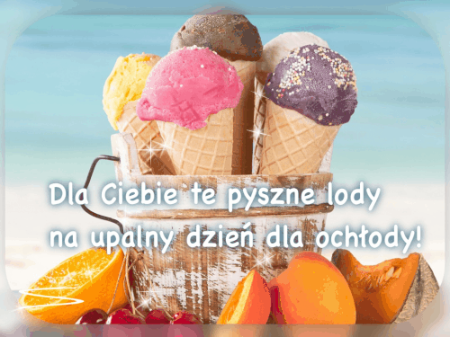 Dla Ciebie pyszne lody na upalny dzień dla ochłody